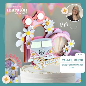 Taller:  “Cake Topper Shaker  ” con Pri